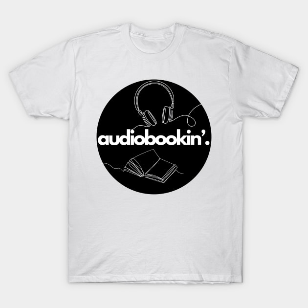 AUDIOBOOKIN’ Black Circle - large graphics T-Shirt by AUDIOBOOKIN’